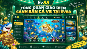 Tổng quan giao diện sảnh Bắn Cá V8 tại EV88