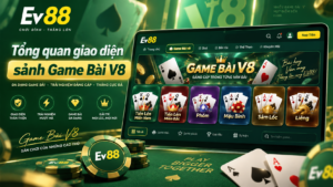 Tổng quan giao diện sảnh Game Bài V8 tại EV88