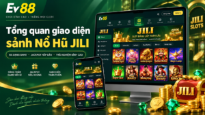 Tổng quan giao diện sảnh Nổ Hũ JILI tại EV88